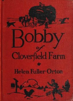 Bobby of Cloverfield Farm, Helen Fuller Orton
