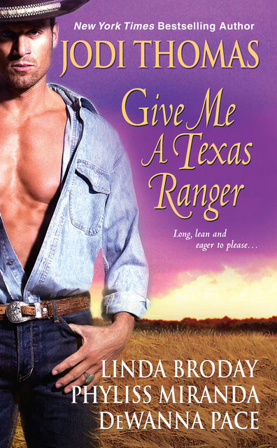 Give Me A Texas Ranger, Jodi Thomas, Dewanna Pace, Linda Broday, Phyliss Miranda