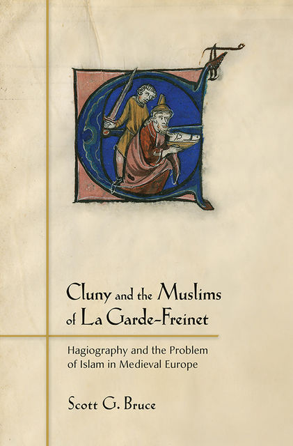 Cluny and the Muslims of La Garde-Freinet, Scott Bruce