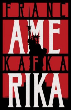 Amerika, Franc Kafka