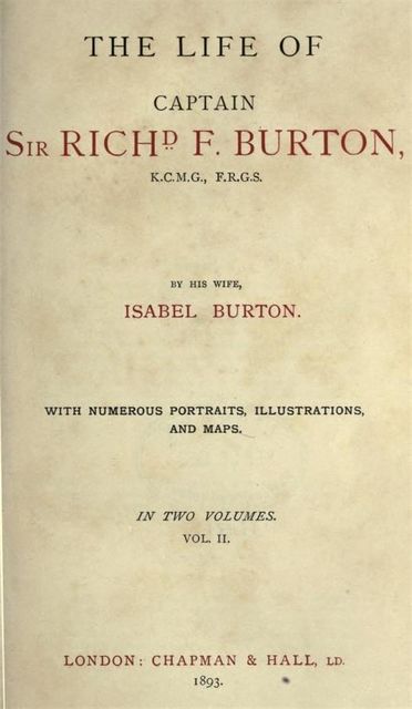The Life of Captain Sir Richard F. Burton, volume 2 (of 2) / By his Wife Isabel Burton, Lady Isabel Burton