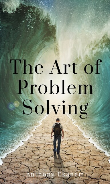 The Art of Problem Solving, Anthony Ekanem
