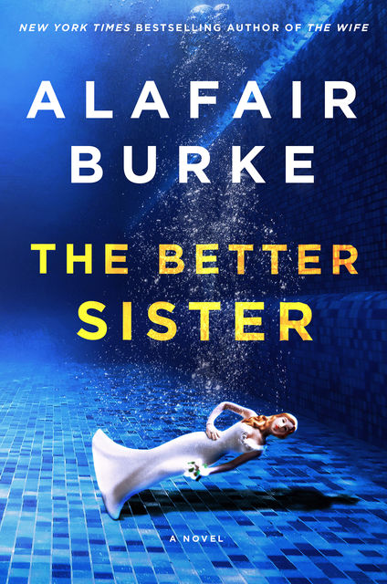 The Better Sister, Alafair Burke