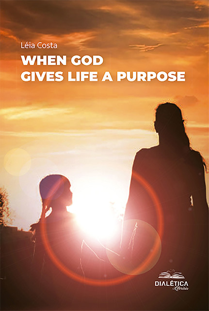 When God Gives Life a Purpose, Léia Costa