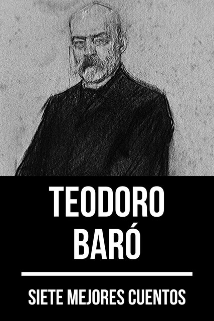 7 mejores cuentos de Teodoro Baró, Teodoro Baró, August Nemo