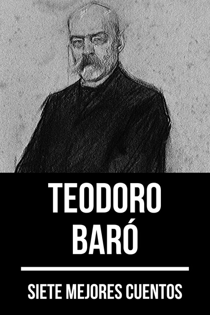 7 mejores cuentos de Teodoro Baró, Teodoro Baró, August Nemo