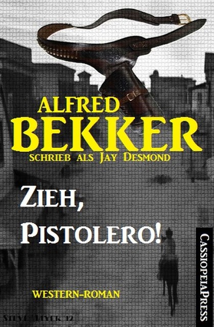 Zieh, Pistolero! (Western-Roman), Alfred Bekker