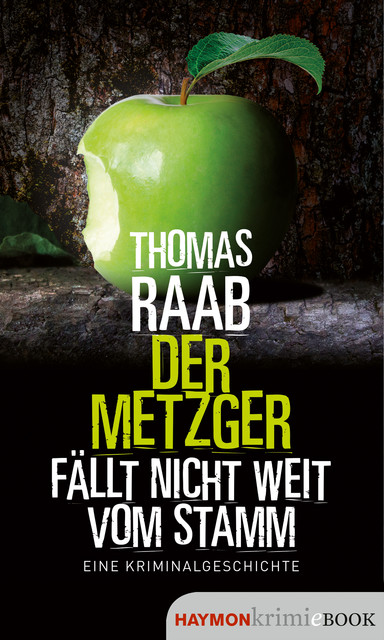 Der Metzger fällt nicht weit vom Stamm, Thomas Raab