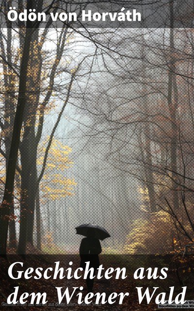 Geschichten aus dem Wiener Wald, Ödön von Horváth