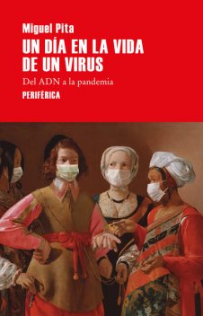 Un día en la vida de un virus, Miguel Pita
