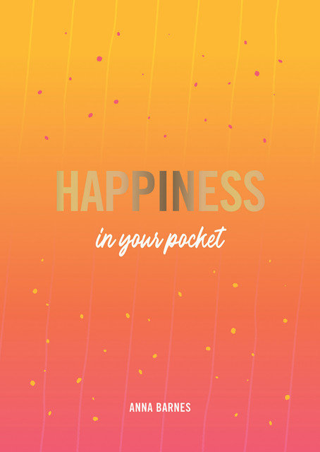 Happiness in Your Pocket, Anna Barnes