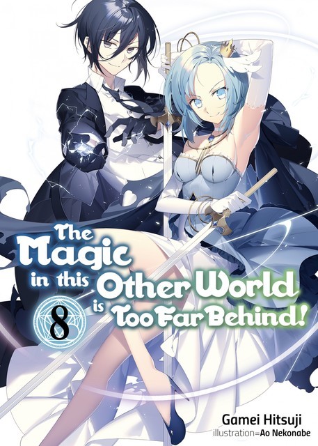 The Magic in this Other World is Too Far Behind! Volume 8, Gamei Hitsuji