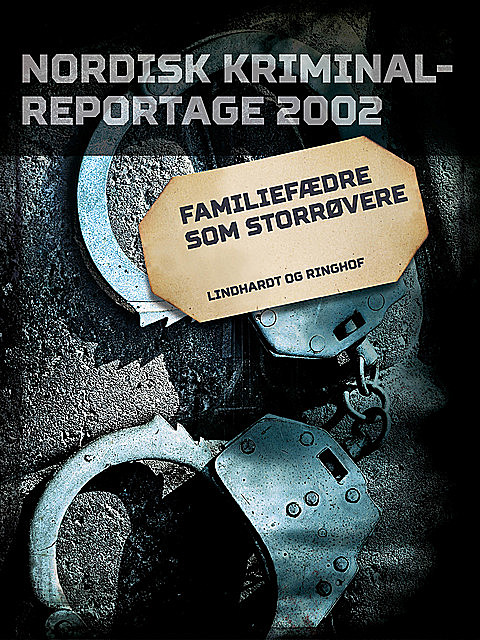 Familiefædre som storrøvere, – Diverse