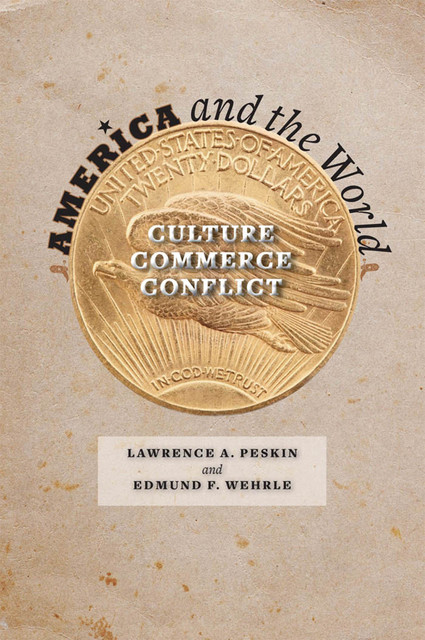 America and the World, Edmund F Wehrle, Lawrence A. Peskin
