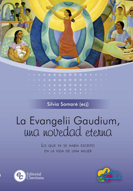 La Evangelii Gaudium, una novedad eterna, Silvia Somaré