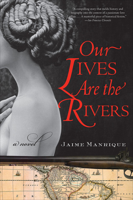 Our Lives Are the Rivers, Jaime Manrique