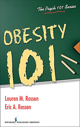 Obesity 101, Eric Rossen, Lauren M Rossen