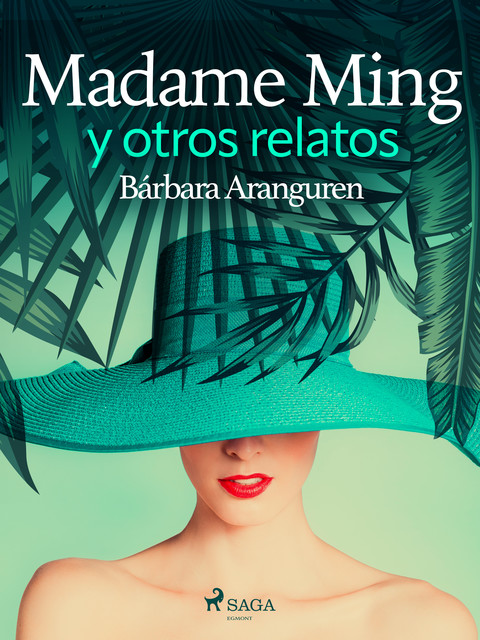 Madame Ming y otros relatos, Bárbara Aranguren