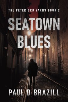 Seatown Blues, Paul D. Brazill
