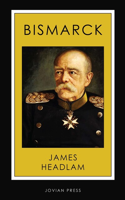 Bismarck, James Headlam
