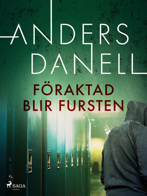 Föraktad blir fursten, Anders Danell