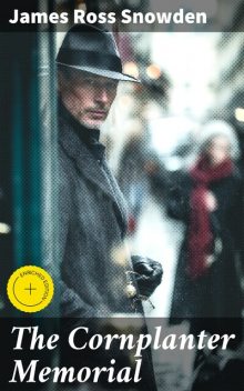 The Cornplanter Memorial, James Ross Snowden