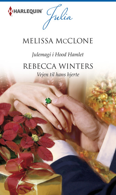 Julemagi i Hood Hamlet / Vejen til hans hjerte, Rebecca Winters, Melissa McClone