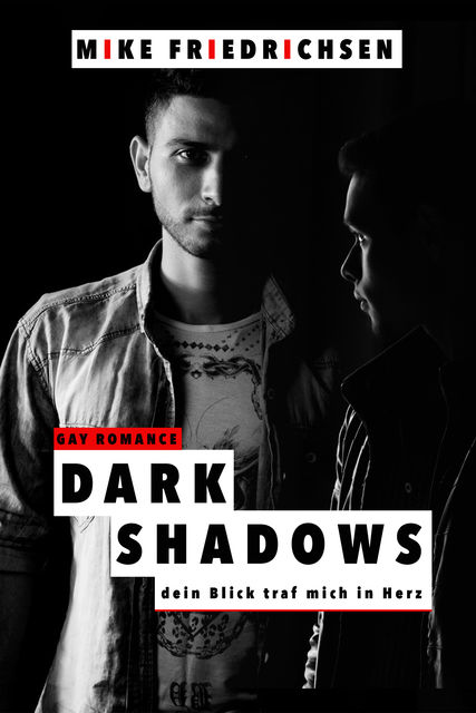 Dark Shadows: Dein Blick traf mich ins Herz (Gay Romance), Mike Friedrichsen