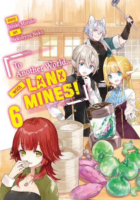 To Another World… with Land Mines! Volume 6, Itsuki Mizuho