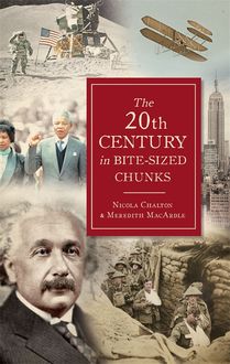 The 20th Century in Bite-Sized Chunks, Meredith MacArdle, Nicola Chalton