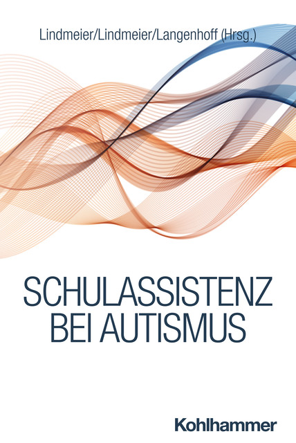 Schulassistenz bei Autismus, Bettina Lindmeier, Christian Lindmeier, Johanna Langenhoff