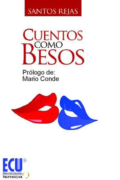 Cuentos como besos, Santos Rejas Rodríguez