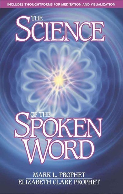The Science of the Spoken Word, Mark, Prophet