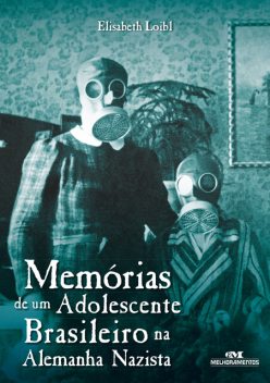 Memórias de um adolescente brasileiro na Alemanha nazista, Elisabeth Loibl