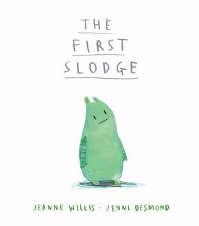 The First Slodge, Jeanne Willis