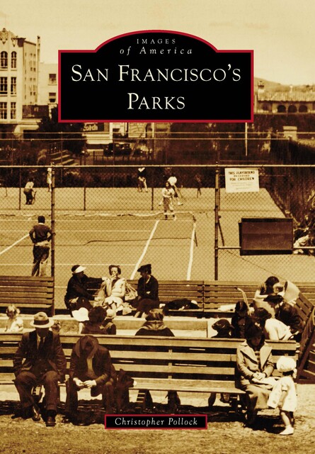 San Francisco's Parks, Christopher Pollock