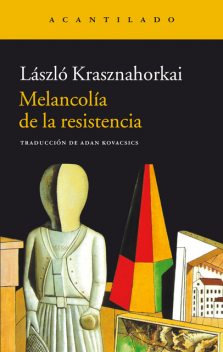 Melancolía de la resistencia, Krasznahorkai László
