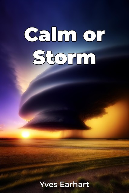 Calm or Storm, Yves Earhart