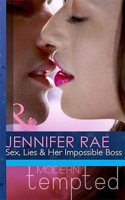 Sex, Lies and Her Impossible Boss, Jennifer Rae