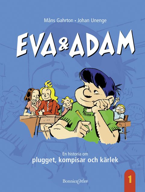 Eva & Adam: En historia om plugget, kompisar och kärlek, Måns Gahrton