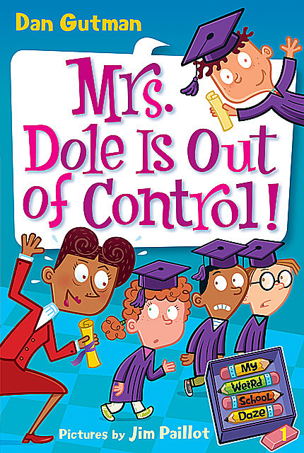 My Weird School Daze #1: Mrs. Dole Is Out of Control!, Dan Gutman