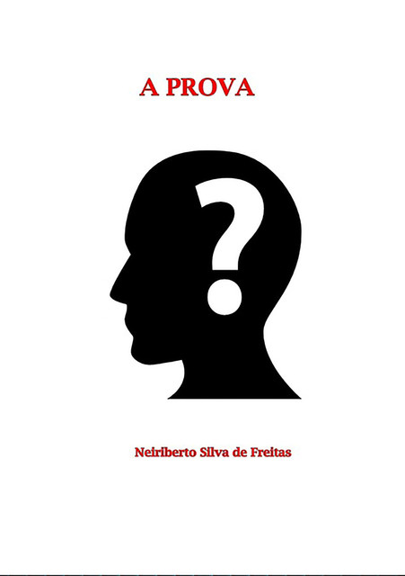 A Prova, Neiriberto Silva De Freitas