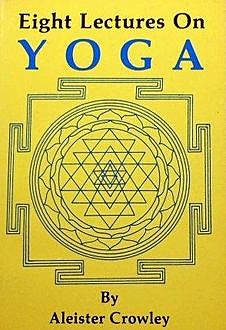 Eight Lectures on Yoga, Aleister Crowley