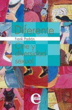 Diferente. Cine y diversidad sexual, Frank Padrón