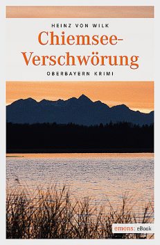 Chiemsee-Verschwörung, Heinz von Wilk