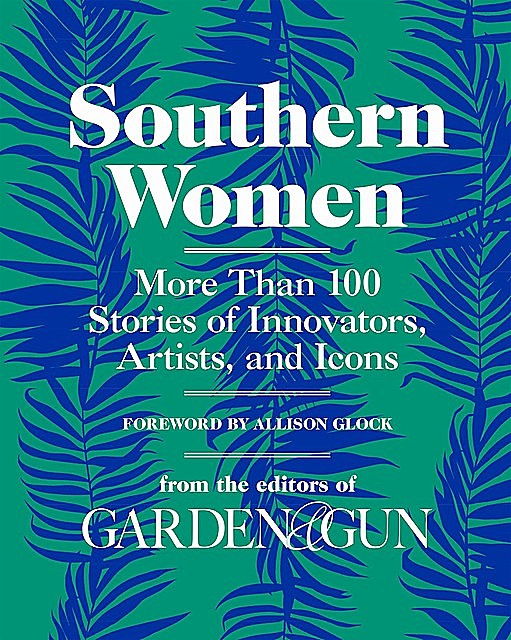 Southern Women, Editors of Garden, Gun