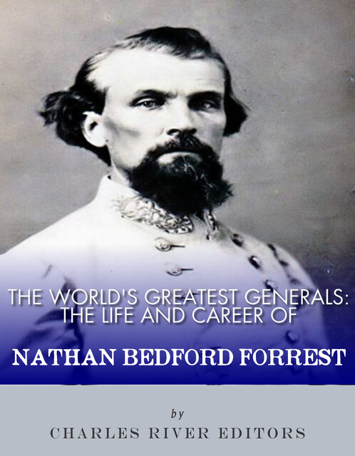 The World’s Greatest Generals, Charles Editors