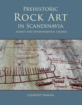 Prehistoric rock art in Scandinavia, Courtney Nimura