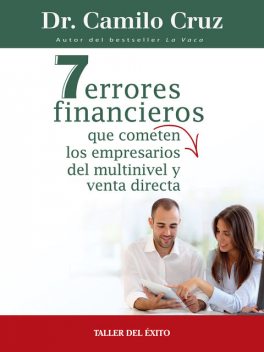 7 errores financieros que comenten los empresarios del multinivel y venta directa, Camilo Cruz