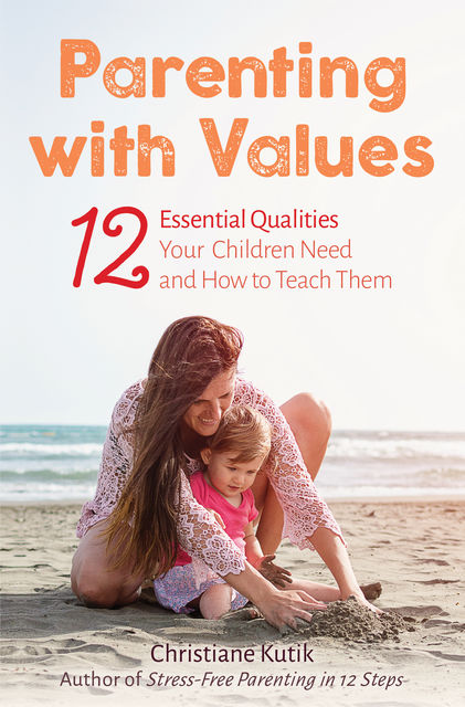 Parenting with Values, Christiane Kutik